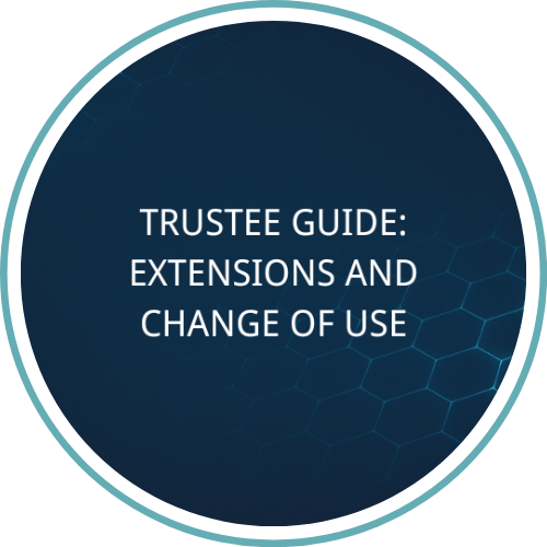 Trustee Guide: Extensions and Change of Use